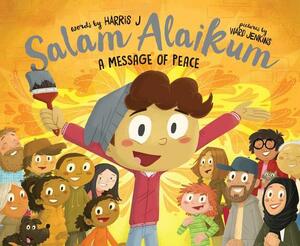 Salam Alaikum: A Message of Peace by Harris J