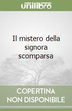 Il mistero della signora scomparsa by Ethel Lina White