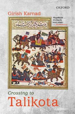 Crossing to Talikota by Girish Karnad