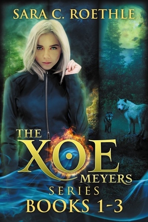 Xoe Meyers Trilogy: Books 1-3: Xoe, Accidental Ashes, and Broken Beasts by Sara C. Roethle