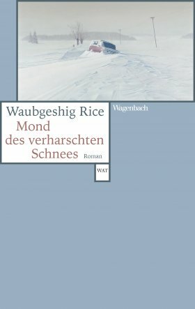 Mond des verharschten Schnees by Waubgeshig Rice