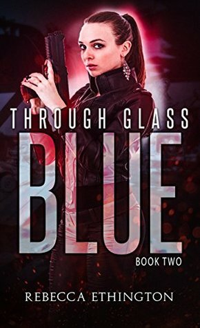 Through Glass: The Blue by Rebecca Ethington