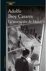 La invención de Morel by Adolfo Bioy Casares