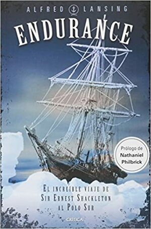 Endurance. El Increible Viaje De Sir Ernest Shackleton Al Polo Sur by Alfred Lansing