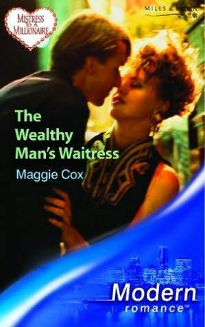 The Wealthy Man's Waitress by Maggie Cox