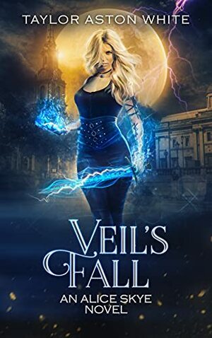 Veil's Fall by Taylor Aston White