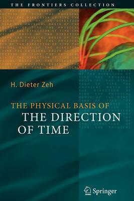The Physical Basis of the Direction of Time by H. Dieter Zeh