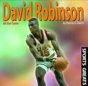 David Robinson: All-Star Center by Thomas S. Owens