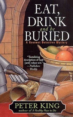 Eat, Drink, and be Buried by Peter King