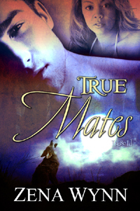 True Mates by Zena Wynn