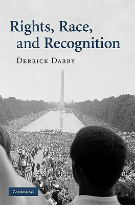 Rights Race and Recognition by Derrick Darby