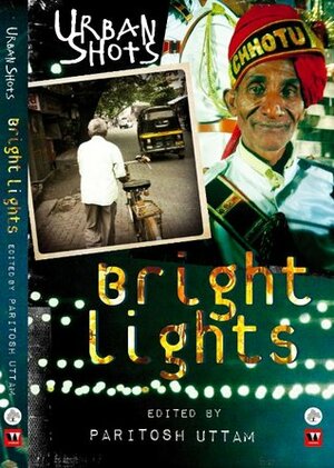 Urban Shots: Bright Lights by Paritosh Uttam