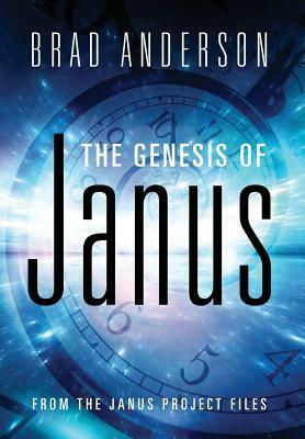 The Genesis of Janus: from The Janus Project files by Brad Anderson