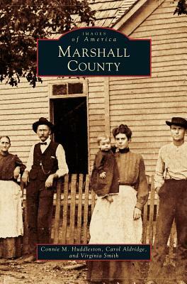 Marshall County by Carol Aldridge, Virginia Smith, Connie M. Huddleston