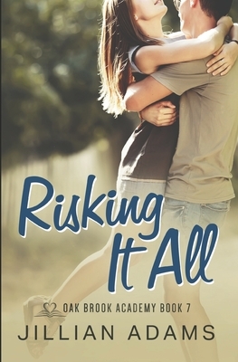 Risking it All: A Young Adult Sweet Romance by Jillian Adams