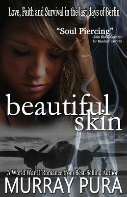 Beautiful Skin by Murray Pura