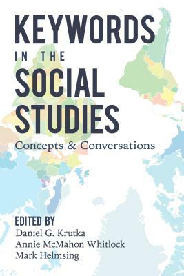 Keywords in the Social Studies; Concepts and Conversations by 