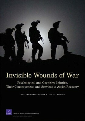 Invisible Wounds of War: Psychological and Cognitive Injuries, Their Consequences, and Services to Assist Recovery (2008) by Terri Tanielian