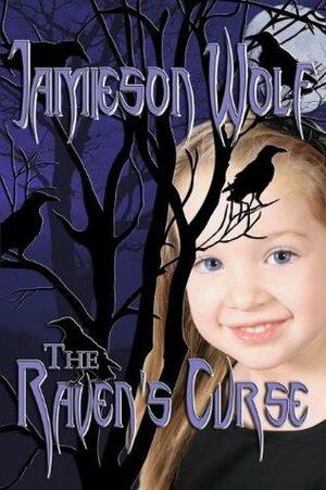 The Raven's Curse by Jamieson Wolf