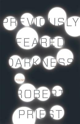 Previously Feared Darkness by Robert Priest
