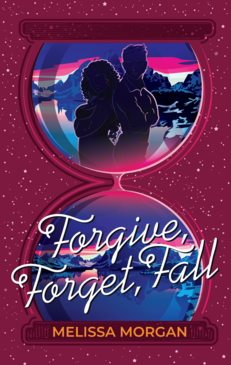 Forgive, Forget, Fall by Melissa Morgan