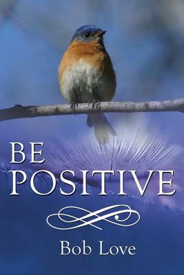 Be Positive by Bob Love