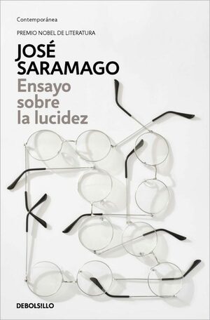 ENSAYO SOBRE LA LUCIDEZ Debols!ll by José Saramago