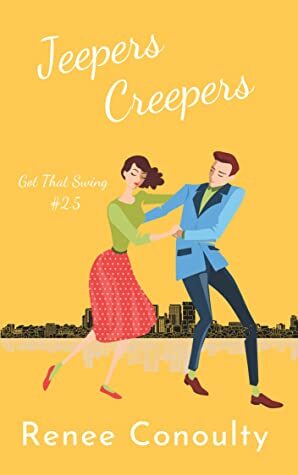 Jeepers Creepers (Got That Swing, #2.5) by Renee Conoulty