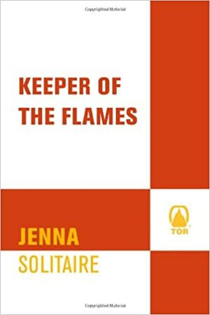 Keeper of the Flames by Jenna Solitaire