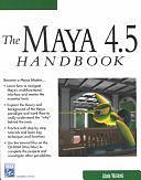 The Maya 4.5 Handbook, Volume 1 by Adam Watkins