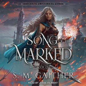 The song of the marked  by S.M. Gaither