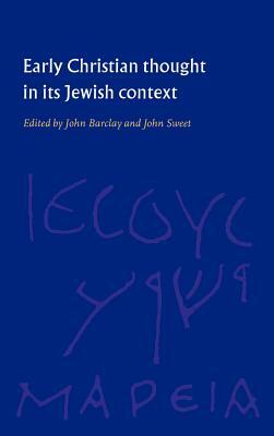 Early Christian Thought in Its Jewish Context by 
