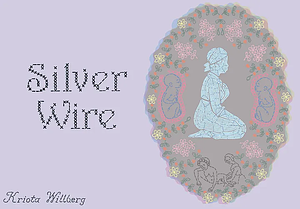 Silver Wire by Kriota Willberg