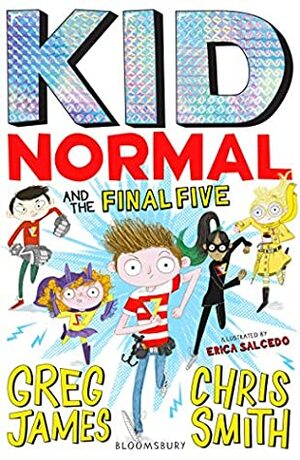 Kid Normal and the Final Five by Chris Smith, Greg James