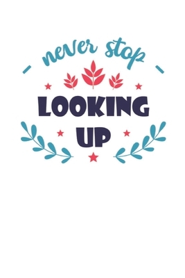 Never stop looking up: 2020 Vision Board Goal Tracker and Organizer by Annie Price