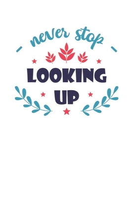 Never stop looking up: 2020 Vision Board Goal Tracker and Organizer by Annie Price