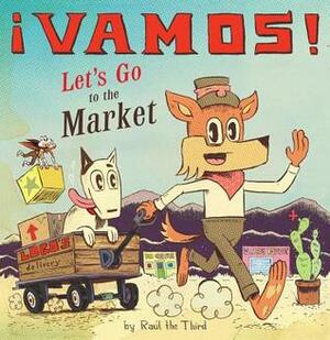 ¡Vamos! Let's Go to the Market by Raúl the Third