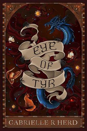 Eye of Tyr by Gabrielle R Herd