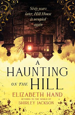 A Haunting on the Hill by Elizabeth Hand