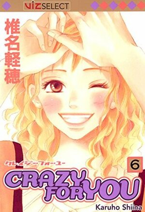 Crazy For You, Vol. 6 by Karuho Shiina