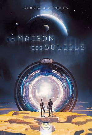 La Maison des Soleils by Alastair Reynolds