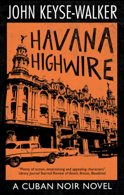 Havana Highwire by John Keyse-Walker