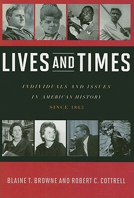 Lives & Times V2: Individuals &pb by Robert C. Cottrell, Blaine T. Browne