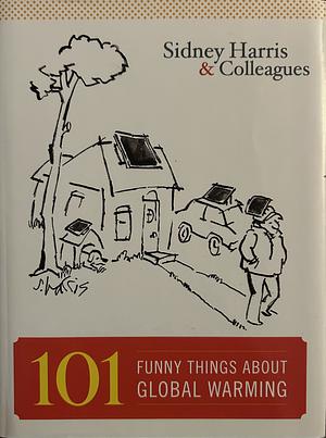 101 Funny Things About Global Warming by Sidney Harris