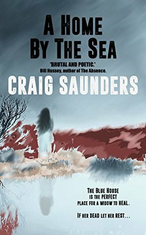 A Home by the Sea (A Supernatural Suspense Novel) by Craig Saunders