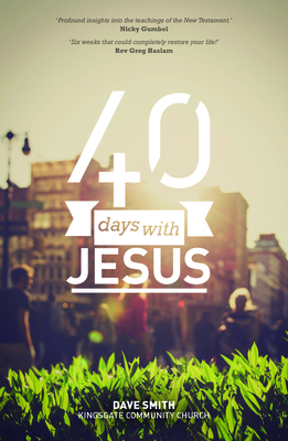 40 Days with Jesus by Dave Smith