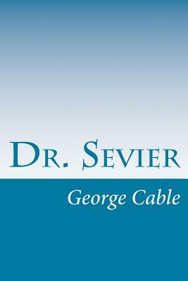 Dr. Sevier by George Washington Cable