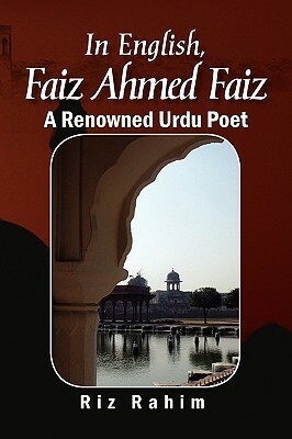 In English, Faiz Ahmed Faiz by Faiz Ahmad Faiz, Riz Rahim