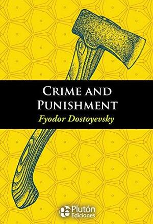 Crime and Punishment by Fyodor Dostoevsky