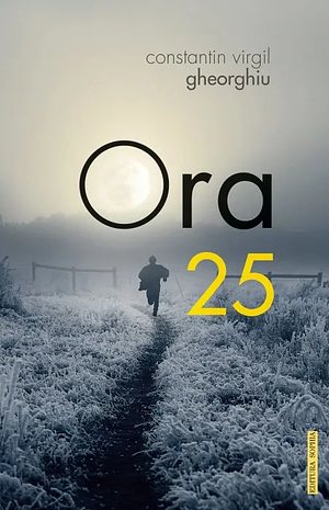 Ora 25 by Constantin Virgil Gheorghiu